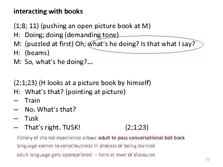 interacting with books (1; 8; 11) (pushing an open picture book at M) H: