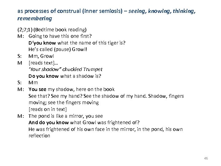 as processes of construal (inner semiosis) – seeing, knowing, thinking, remembering (2; 7; 1)