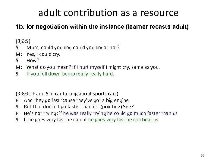 adult contribution as a resource 1 b. for negotiation within the instance (learner recasts