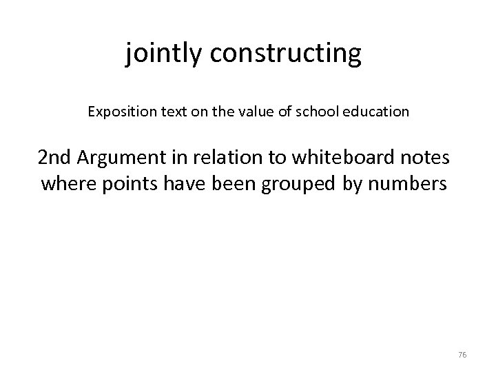jointly constructing Exposition text on the value of school education 2 nd Argument in
