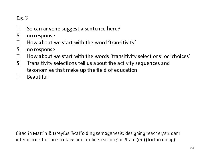 E. g. 3 T: S: T: So can anyone suggest a sentence here? no