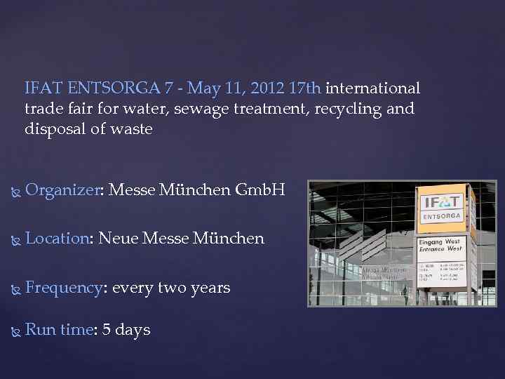 IFAT ENTSORGA 7 - May 11, 2012 17 th international trade fair for water,