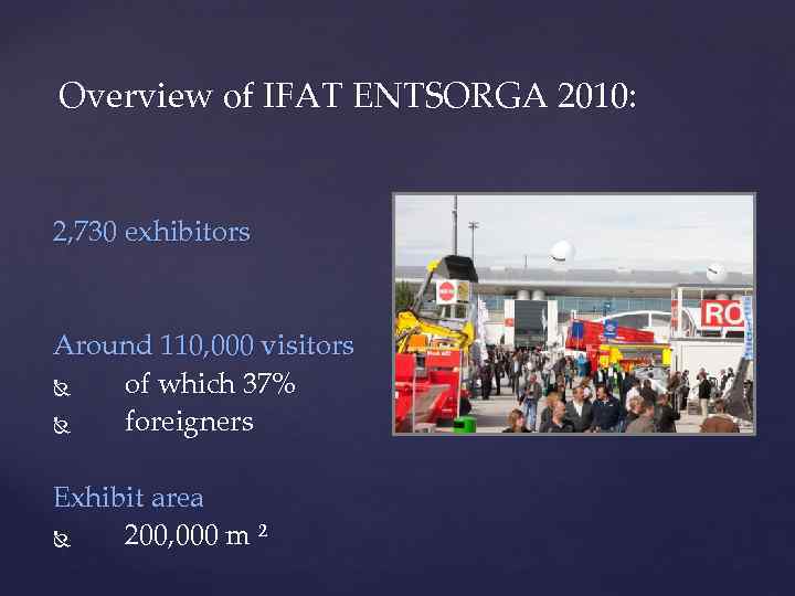 Overview of IFAT ENTSORGA 2010: 2, 730 exhibitors Around 110, 000 visitors of which