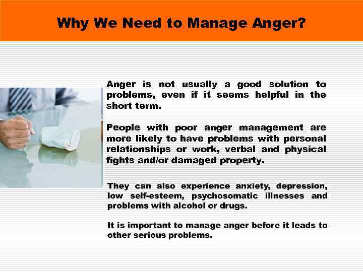 Why We Need to Manage Anger? Anger is not usually a good solution to