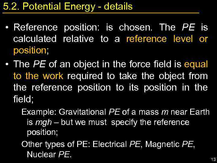 5. 2. Potential Energy - details • Reference position: is chosen. The PE is