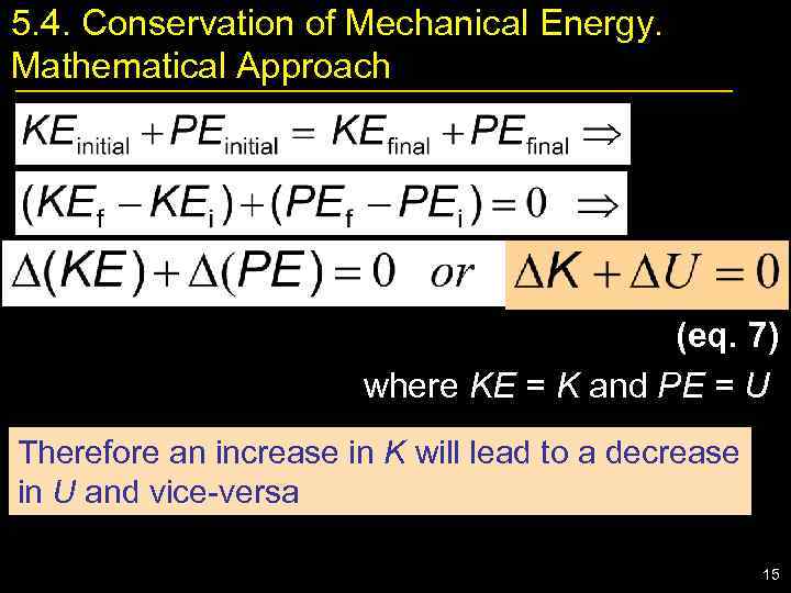 5. 4. Conservation of Mechanical Energy. Mathematical Approach (eq. 7) where KE = K