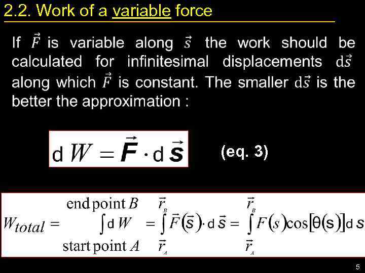 2. 2. Work of a variable force • (eq. 3) 5 