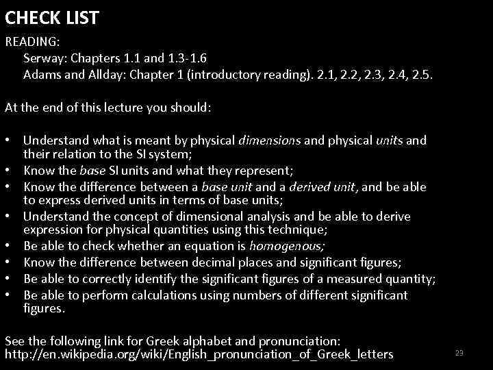 CHECK LIST READING: Serway: Chapters 1. 1 and 1. 3 -1. 6 Adams and