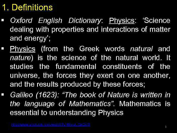 1. Definitions § Oxford English Dictionary: Physics: ‘Science dealing with properties and interactions of