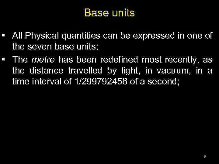 Base units § All Physical quantities can be expressed in one of the seven