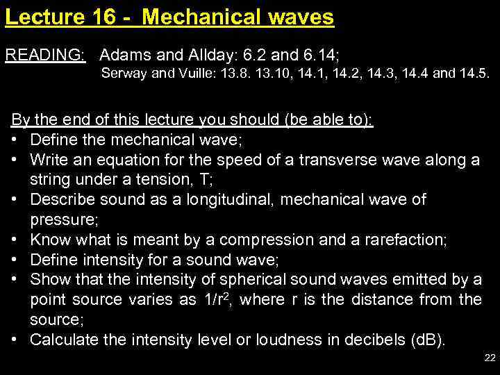 Lecture 16 - Mechanical waves READING: Adams and Allday: 6. 2 and 6. 14;