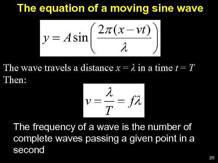 The equation of a moving sine wave The wave travels a distance x =