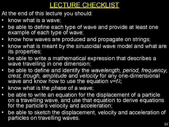 LECTURE CHECKLIST At the end of this lecture you should: • know what is