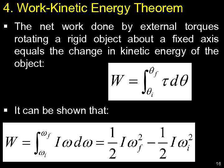 4. Work-Kinetic Energy Theorem § The net work done by external torques rotating a