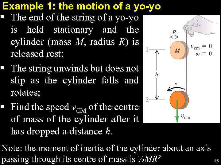 Example 1: the motion of a yo-yo § The end of the string of