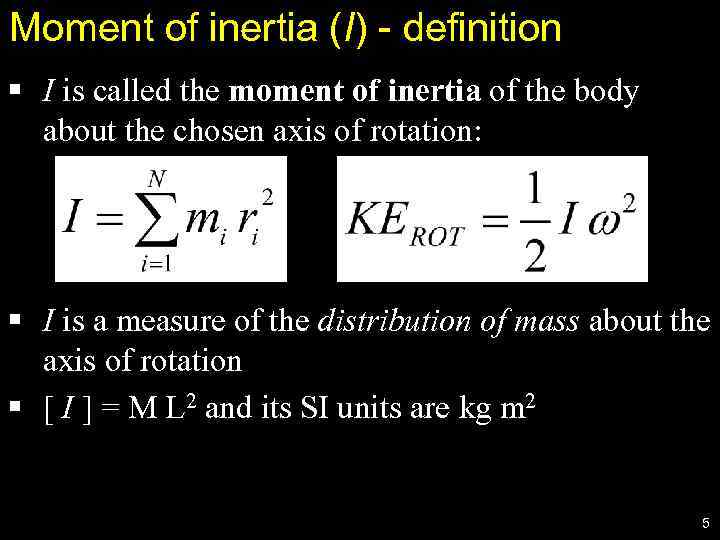 Moment of inertia (I) - definition § I is called the moment of inertia