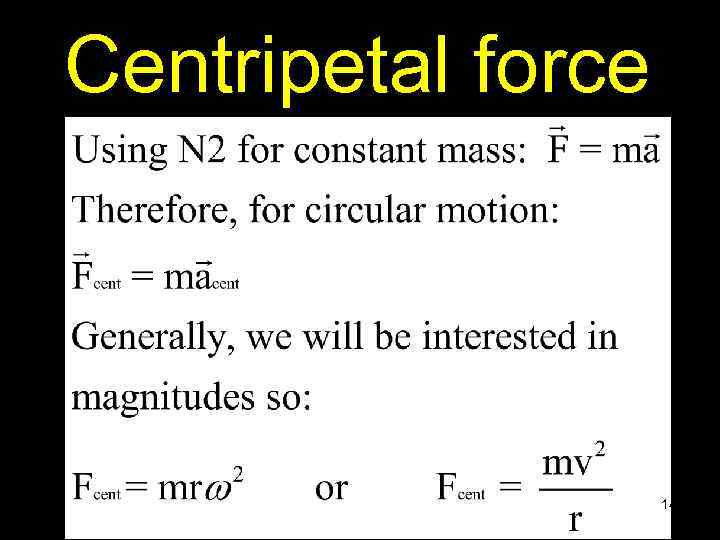 Centripetal force 14 