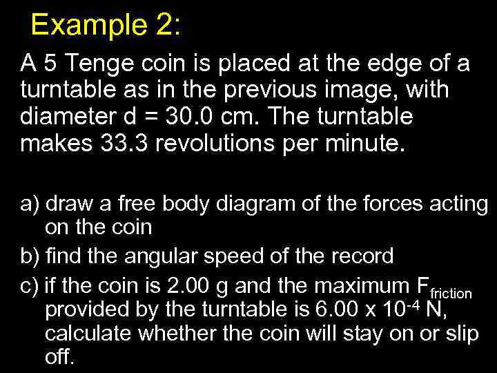 Example 2: A 5 Tenge coin is placed at the edge of a turntable