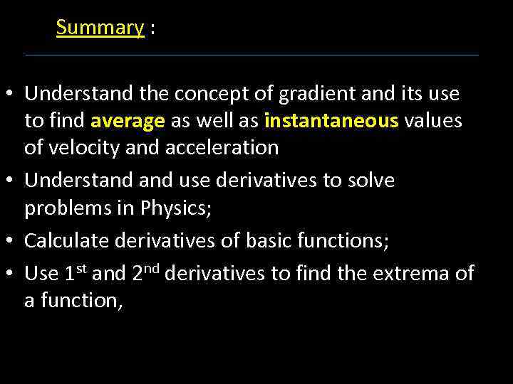 Summary : • Understand the concept of gradient and its use to find average