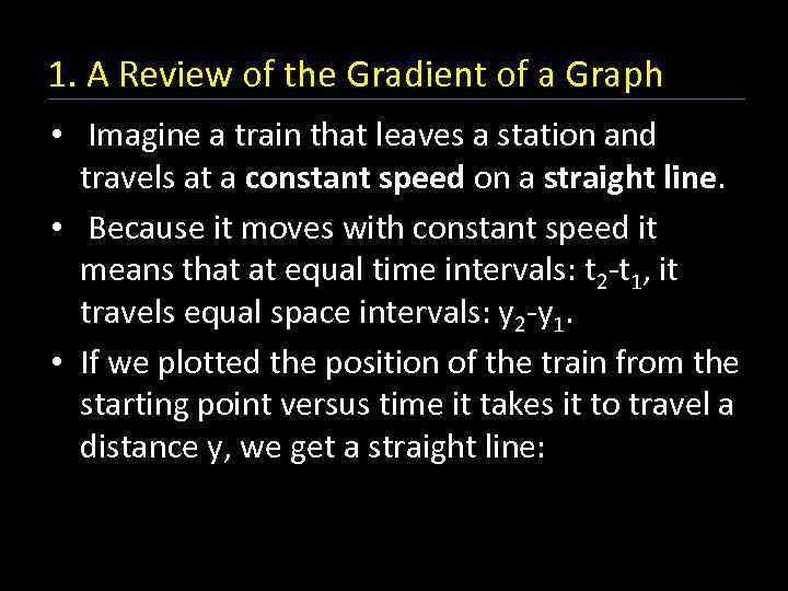1. A Review of the Gradient of a Graph • Imagine a train that
