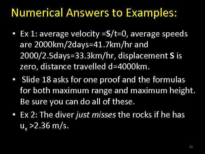 Numerical Answers to Examples: • Ex 1: average velocity =S/t=0, average speeds are 2000