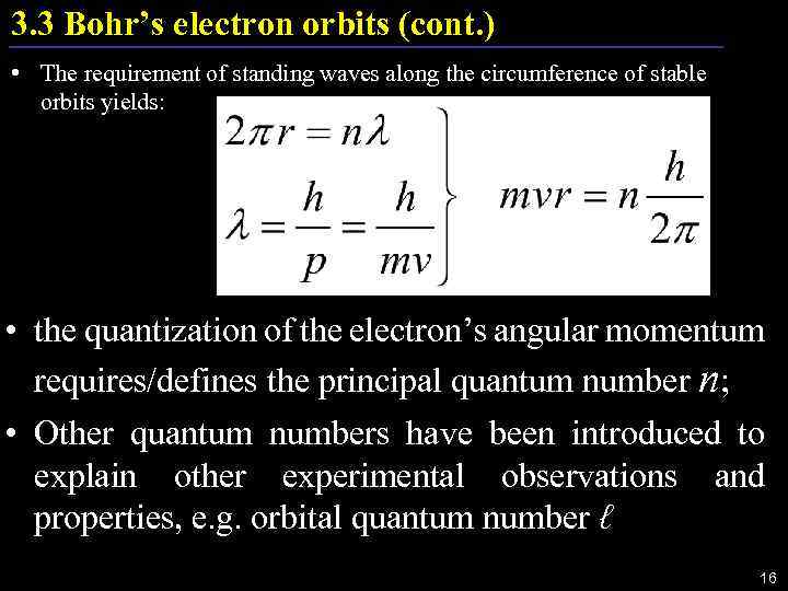 3. 3 Bohr’s electron orbits (cont. ) • The requirement of standing waves along