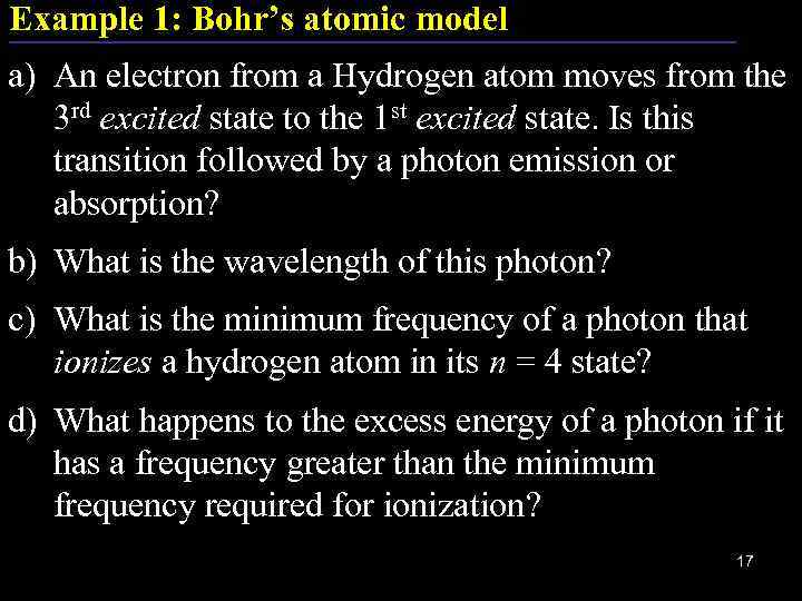 Example 1: Bohr’s atomic model a) An electron from a Hydrogen atom moves from