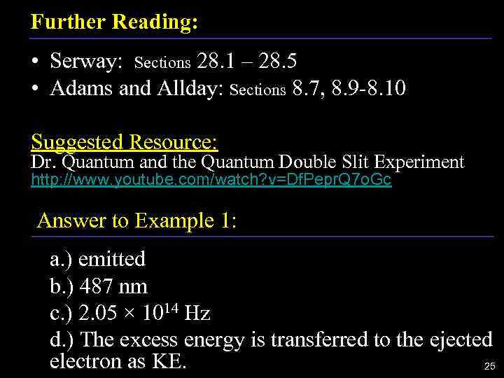 Further Reading: • Serway: Sections 28. 1 – 28. 5 • Adams and Allday: