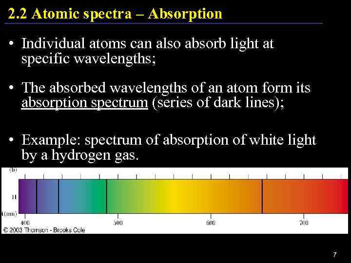 2. 2 Atomic spectra – Absorption • Individual atoms can also absorb light at