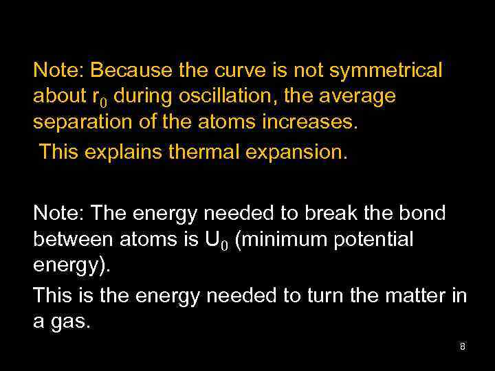 Note: Because the curve is not symmetrical about r 0 during oscillation, the average