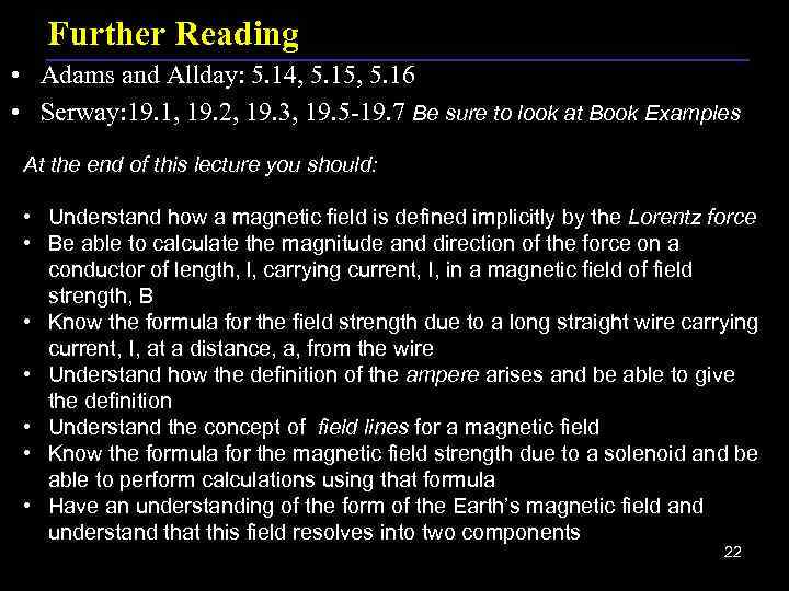 Further Reading • Adams and Allday: 5. 14, 5. 15, 5. 16 • Serway: