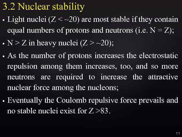 3. 2 Nuclear stability § § Light nuclei (Z < ~20) are most stable