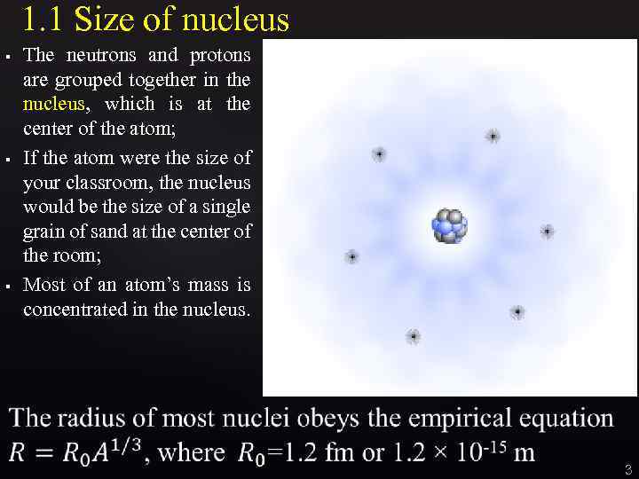 1. 1 Size of nucleus § § § The neutrons and protons are grouped