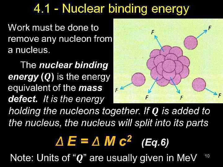 4. 1 - Nuclear binding energy • Δ E = Δ M c 2