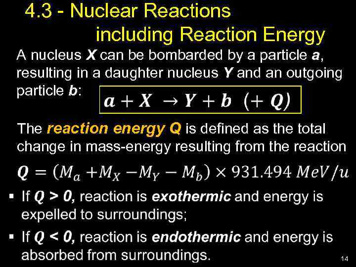 4. 3 - Nuclear Reactions including Reaction Energy A nucleus X can be bombarded