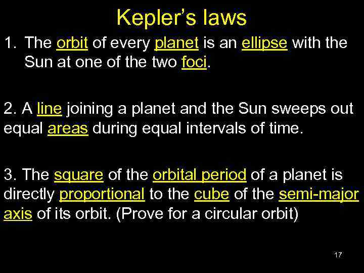 Kepler’s laws 1. The orbit of every planet is an ellipse with the Sun
