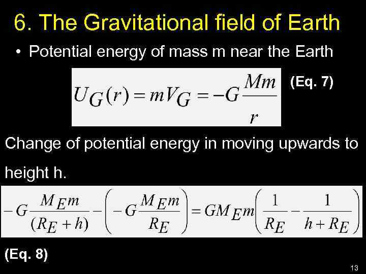  6. The Gravitational field of Earth • Potential energy of mass m near