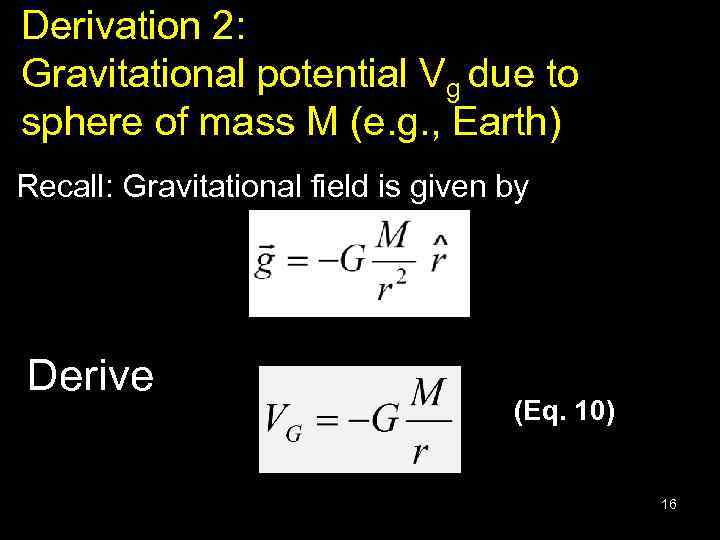 Derivation 2: Gravitational potential Vg due to sphere of mass M (e. g. ,