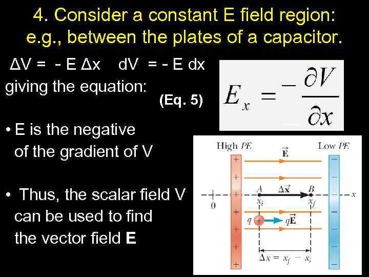 4. Consider a constant E field region: e. g. , between the plates of