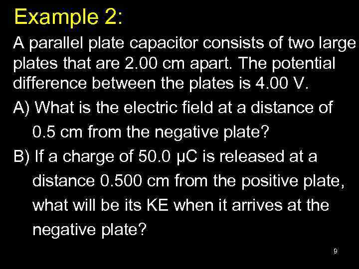Example 2: A parallel plate capacitor consists of two large plates that are 2.