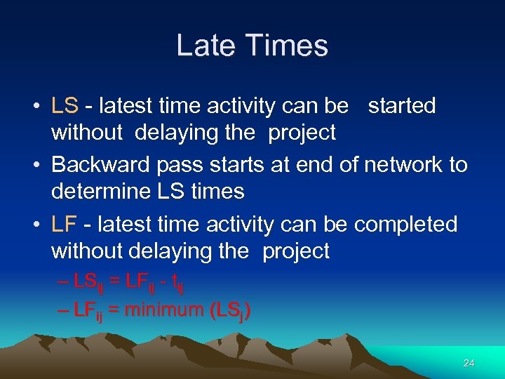 Late Times • LS - latest time activity can be started without delaying the