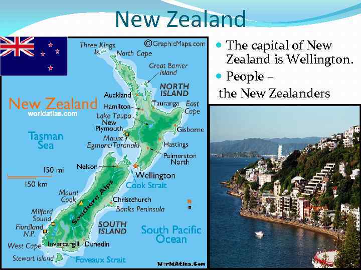 New Zealand The capital of New Zealand is Wellington. People – the New Zealanders