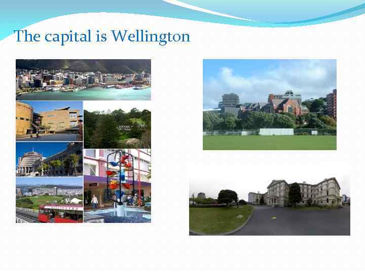 The capital is Wellington 
