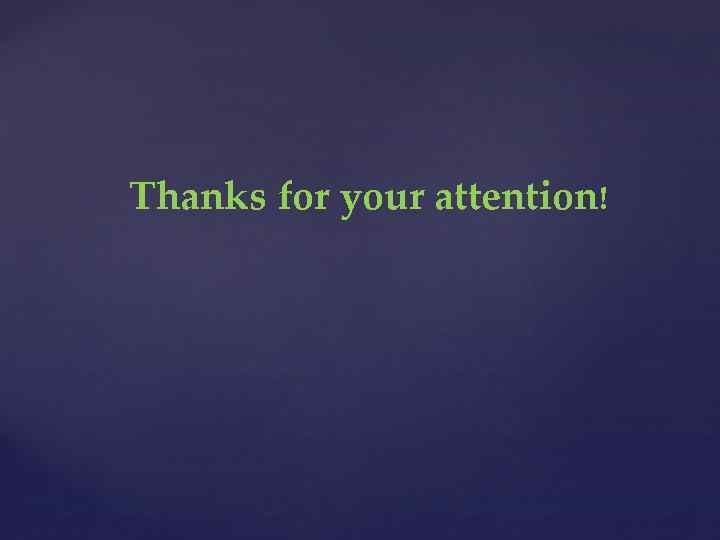 Thanks for your attention! 