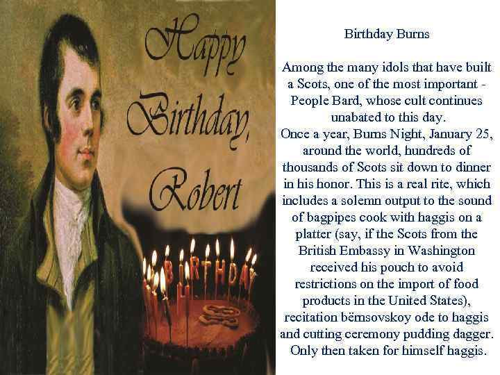 Birthday Burns Among the many idols that have built a Scots, one of the