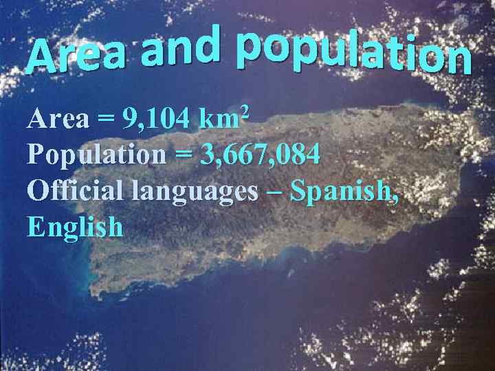 Area = 9, 104 km 2 Population = 3, 667, 084 Official languages –