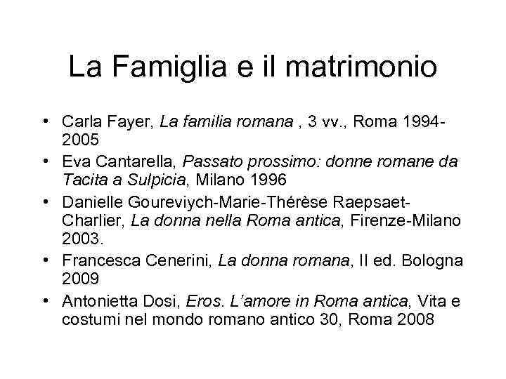 La Famiglia e il matrimonio • Carla Fayer, La familia romana , 3 vv.
