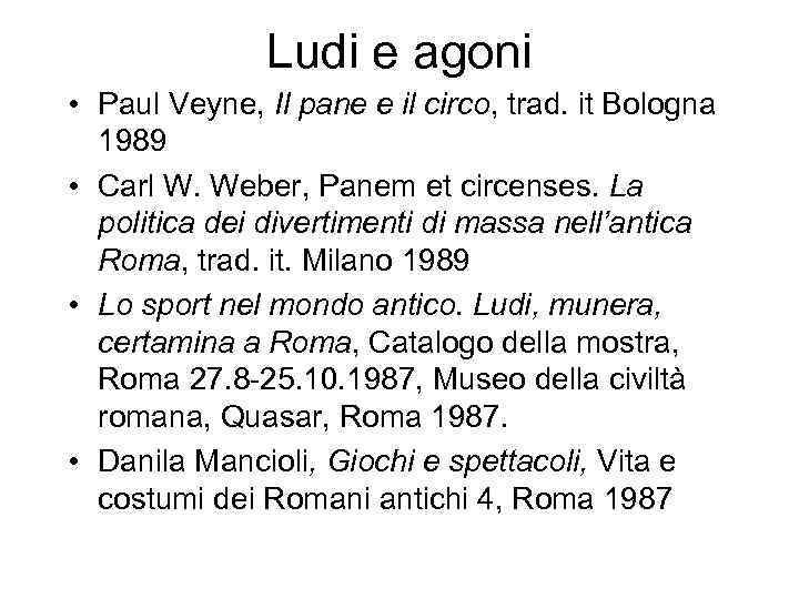 Ludi e agoni • Paul Veyne, Il pane e il circo, trad. it Bologna