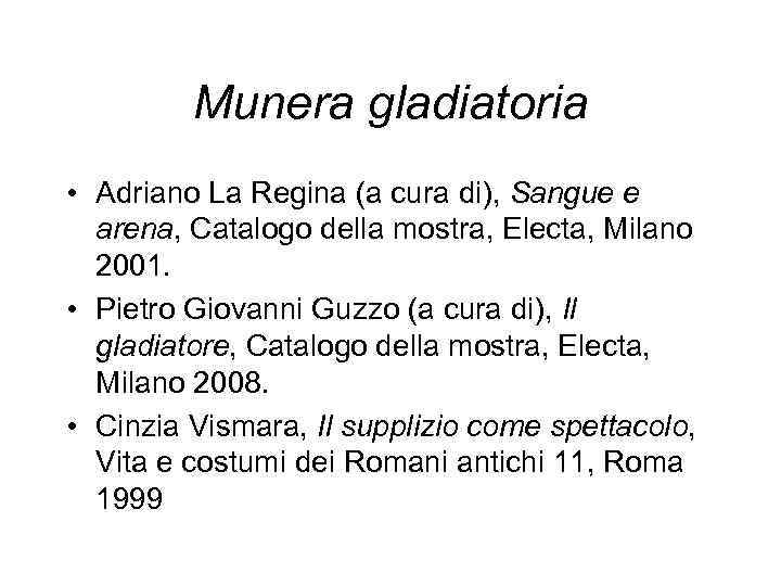Munera gladiatoria • Adriano La Regina (a cura di), Sangue e arena, Catalogo della