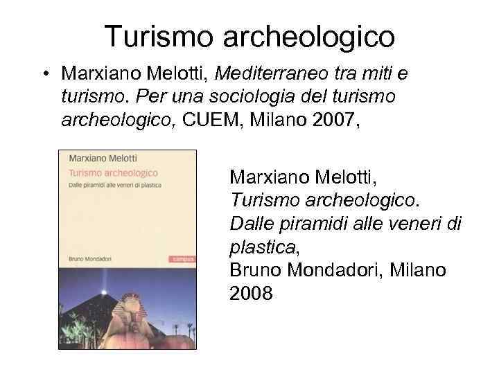Turismo archeologico • Marxiano Melotti, Mediterraneo tra miti e turismo. Per una sociologia del